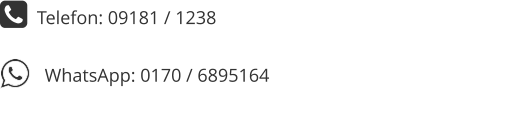 WhatsApp: 0170 / 6895164 Telefon: 09181 / 1238